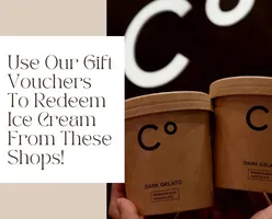 Use Our Gift Vouchers To Redeem Ice Cream From These Shops!